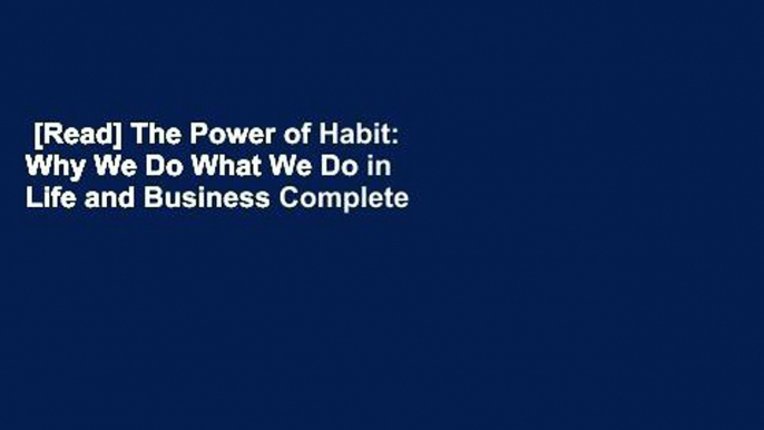 [Read] The Power of Habit: Why We Do What We Do in Life and Business Complete