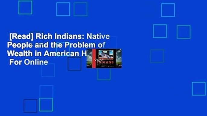 [Read] Rich Indians: Native People and the Problem of Wealth in American History  For Online