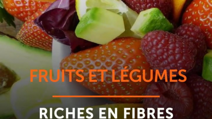 Fruits et légumes riches en fibres