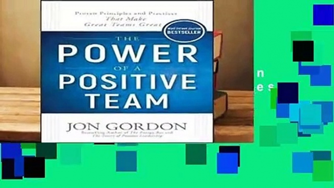 Review  The Power of a Positive Team: Proven Principles and Practices that Make Great Teams Great