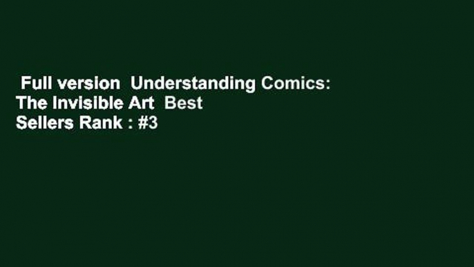 Full version  Understanding Comics: The Invisible Art  Best Sellers Rank : #3