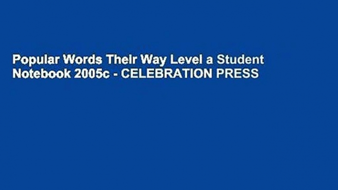 Popular Words Their Way Level a Student Notebook 2005c - CELEBRATION PRESS