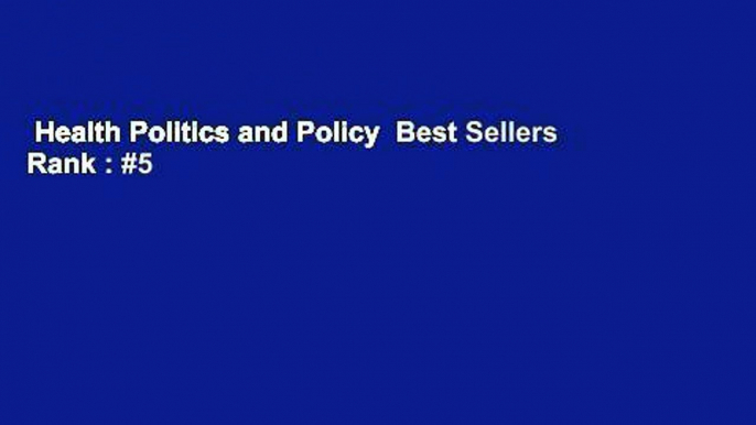 Health Politics and Policy  Best Sellers Rank : #5