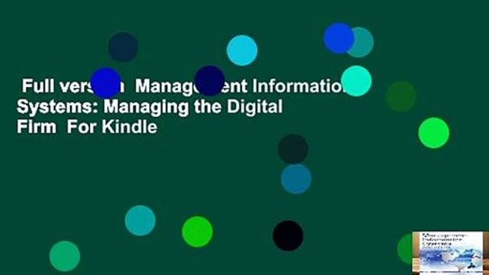 Full version  Management Information Systems: Managing the Digital Firm  For Kindle