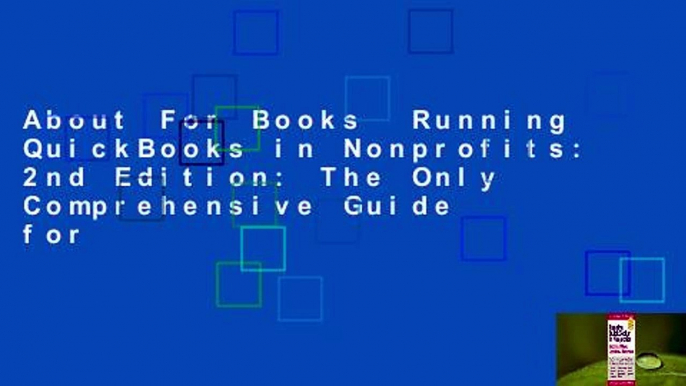 About For Books  Running QuickBooks in Nonprofits: 2nd Edition: The Only Comprehensive Guide for