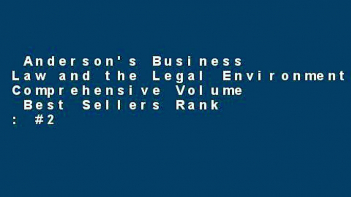 Anderson's Business Law and the Legal Environment, Comprehensive Volume  Best Sellers Rank : #2