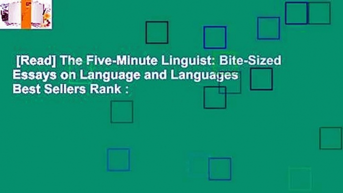 [Read] The Five-Minute Linguist: Bite-Sized Essays on Language and Languages  Best Sellers Rank :