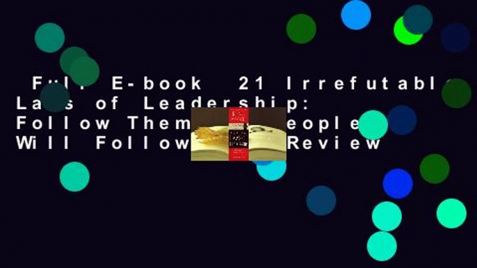 Full E-book  21 Irrefutable Laws of Leadership: Follow Them and People Will Follow You  Review