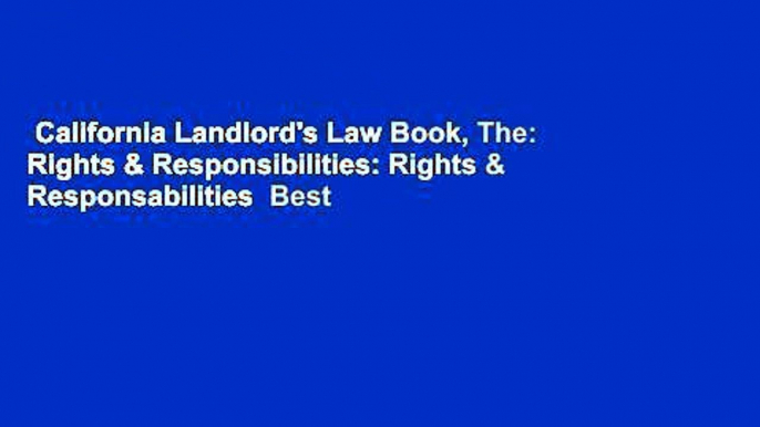 California Landlord's Law Book, The: Rights & Responsibilities: Rights & Responsabilities  Best