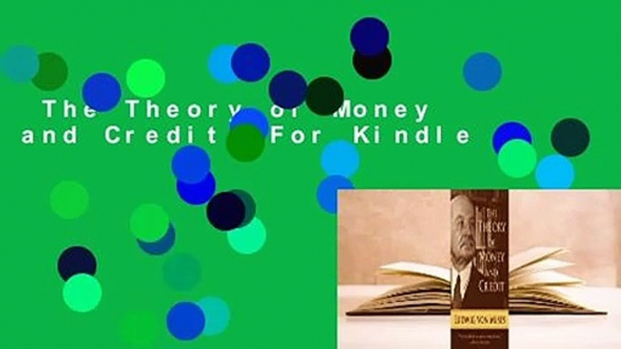 The Theory of Money and Credit  For Kindle