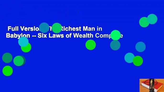 Full Version  The Richest Man in Babylon -- Six Laws of Wealth Complete