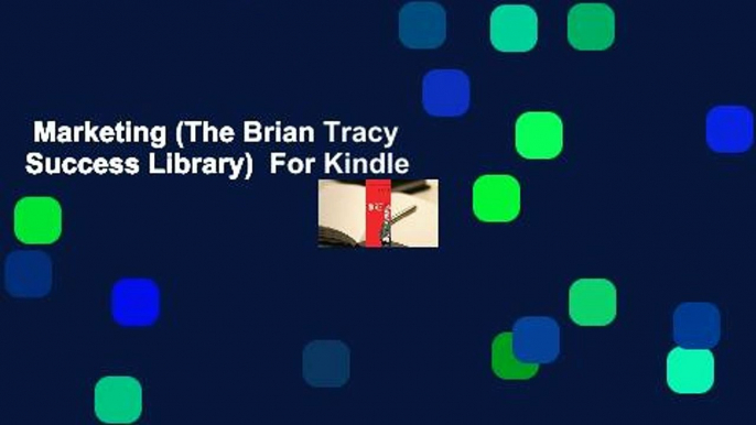 Marketing (The Brian Tracy Success Library)  For Kindle