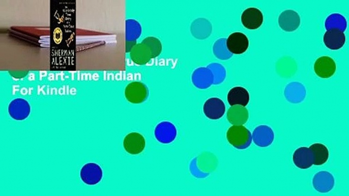 The Absolutely True Diary of a Part-Time Indian  For Kindle