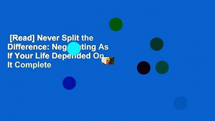 [Read] Never Split the Difference: Negotiating As If Your Life Depended On It Complete