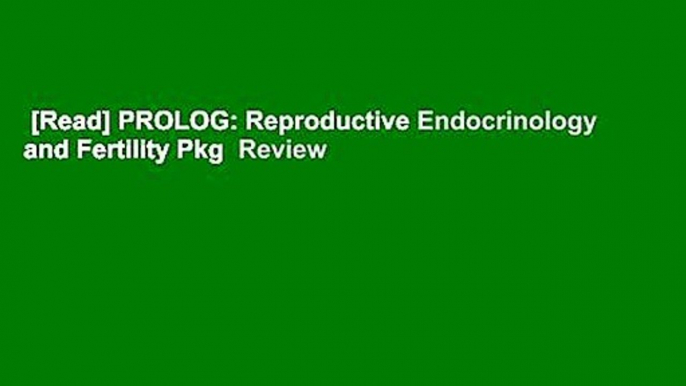 [Read] PROLOG: Reproductive Endocrinology and Fertility Pkg  Review