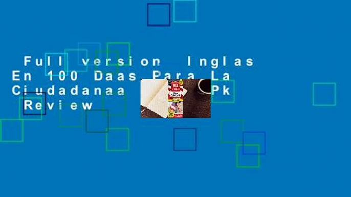 Full version  Inglas En 100 Daas Para La Ciudadanaa Audio Pk  Review