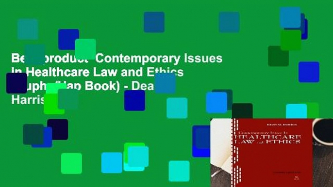 Best product  Contemporary Issues in Healthcare Law and Ethics (Aupha/Hap Book) - Dean Harris