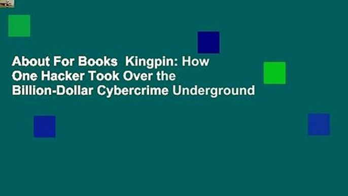 About For Books  Kingpin: How One Hacker Took Over the Billion-Dollar Cybercrime Underground