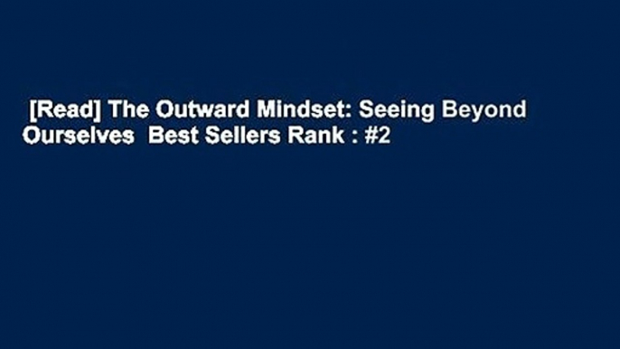 [Read] The Outward Mindset: Seeing Beyond Ourselves  Best Sellers Rank : #2