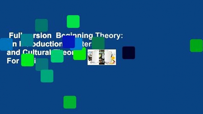 Full version  Beginning Theory: An Introduction to Literary and Cultural Theory  For Online