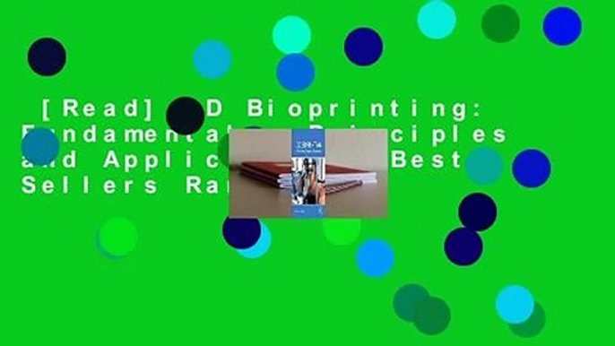 [Read] 3D Bioprinting: Fundamentals, Principles and Applications  Best Sellers Rank : #4