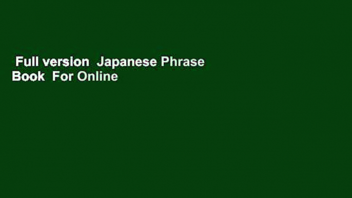 Full version  Japanese Phrase Book  For Online