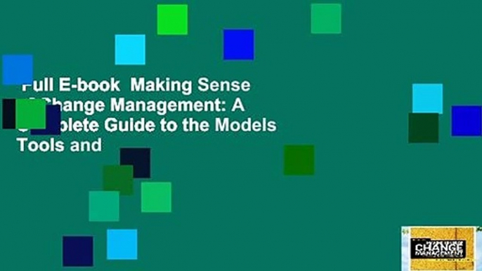 Full E-book  Making Sense of Change Management: A Complete Guide to the Models Tools and