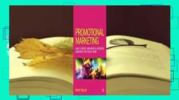 Promotional Marketing: How to Create, Implement & Integrate Campaigns That Really Work Complete