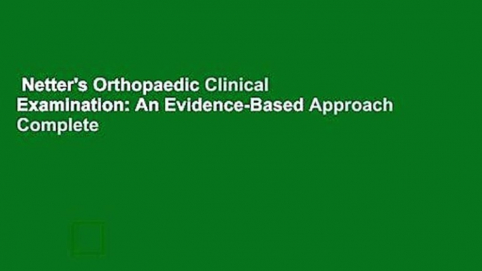 Netter's Orthopaedic Clinical Examination: An Evidence-Based Approach Complete