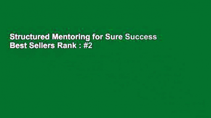 Structured Mentoring for Sure Success  Best Sellers Rank : #2