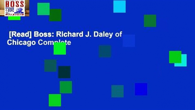 [Read] Boss: Richard J. Daley of Chicago Complete