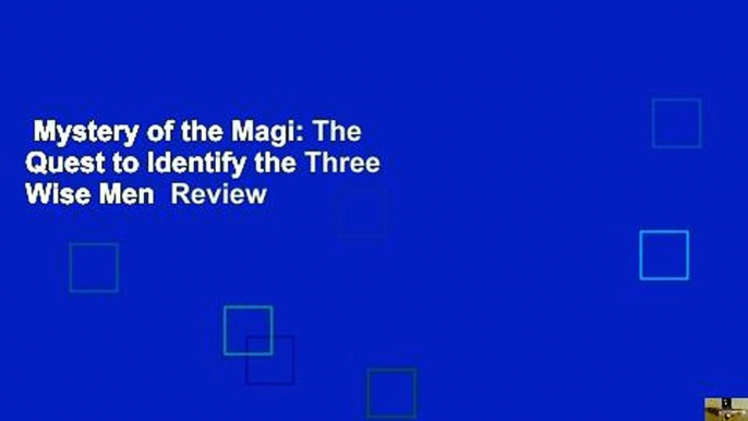 Mystery of the Magi: The Quest to Identify the Three Wise Men  Review