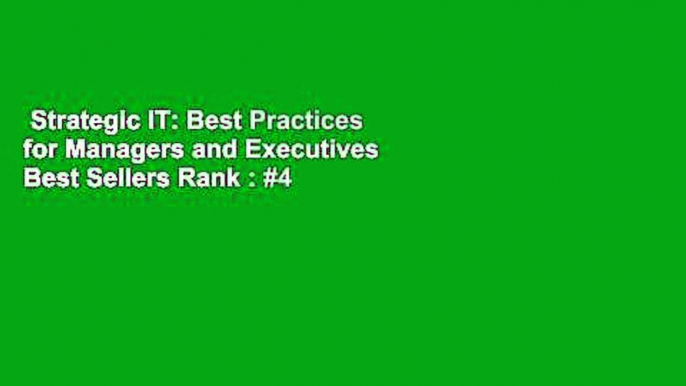 Strategic IT: Best Practices for Managers and Executives  Best Sellers Rank : #4