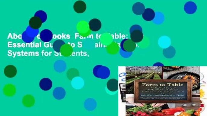 About For Books  Farm to Table: The Essential Guide to Sustainable Food Systems for Students,