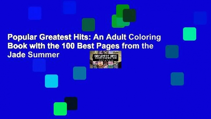 Popular Greatest Hits: An Adult Coloring Book with the 100 Best Pages from the Jade Summer