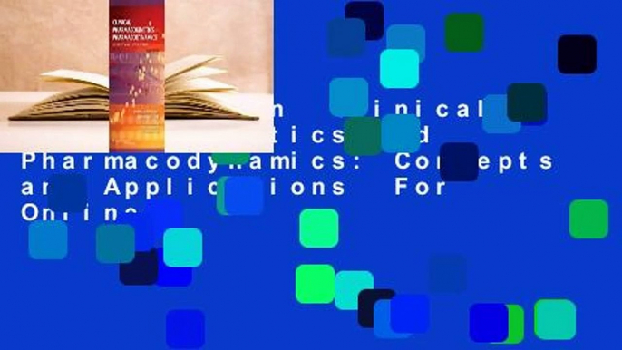 Full version  Clinical Pharmacokinetics and Pharmacodynamics: Concepts and Applications  For Online