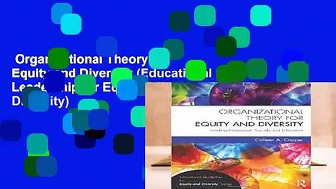 Organizational Theory for Equity and Diversity (Educational Leadership for Equity and Diversity)