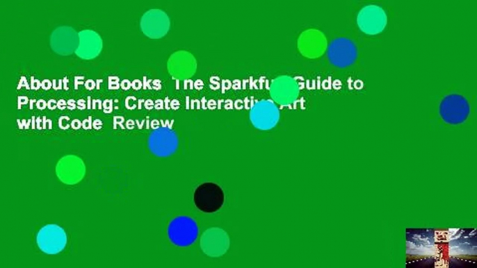 About For Books  The Sparkfun Guide to Processing: Create Interactive Art with Code  Review