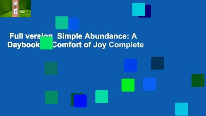 Full version  Simple Abundance: A Daybook of Comfort of Joy Complete