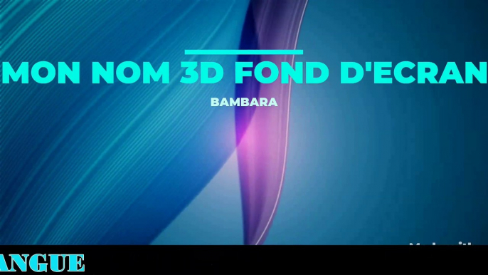 BAMBARA MON NOM EN 3D FOND D’ÉCRAN MALINKE DIOULA