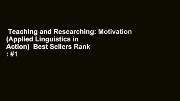 Teaching and Researching: Motivation (Applied Linguistics in Action)  Best Sellers Rank : #1