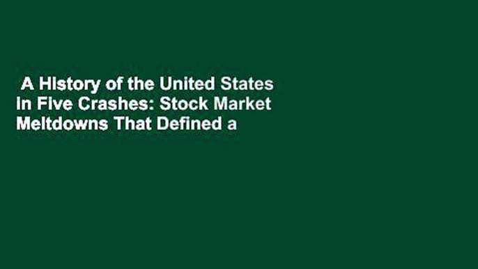 A History of the United States in Five Crashes: Stock Market Meltdowns That Defined a Nation