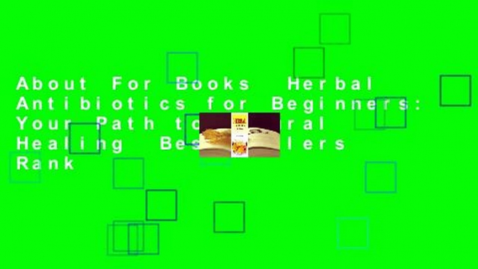 About For Books  Herbal Antibiotics for Beginners: Your Path to Natural Healing  Best Sellers Rank