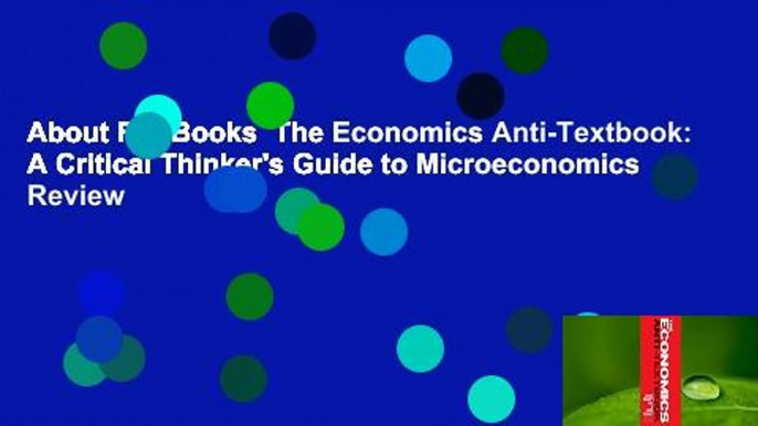 About For Books  The Economics Anti-Textbook: A Critical Thinker's Guide to Microeconomics  Review