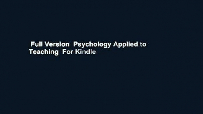 Full Version  Psychology Applied to Teaching  For Kindle