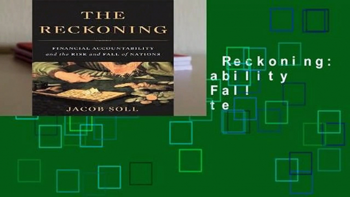 Full E-book  The Reckoning: Financial Accountability and the Rise and Fall of Nations Complete