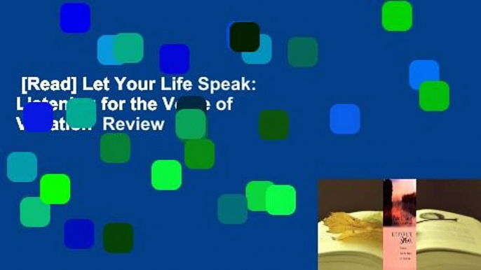 [Read] Let Your Life Speak: Listening for the Voice of Vocation  Review