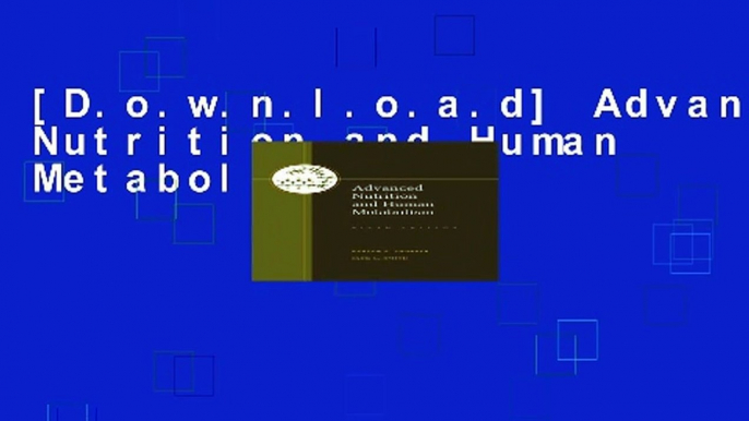 [D.o.w.n.l.o.a.d] Advanced Nutrition and Human Metabolism