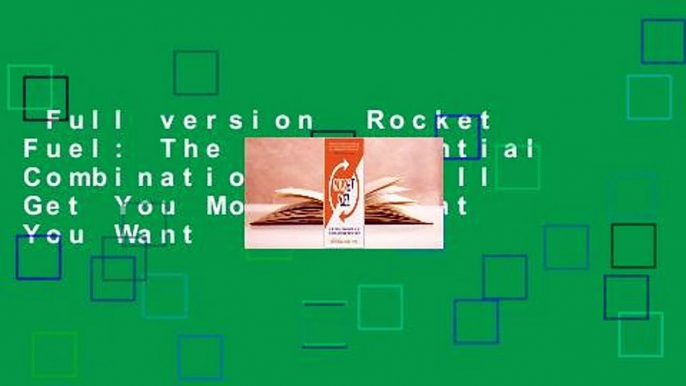 Full version  Rocket Fuel: The One Essential Combination That Will Get You More of What You Want