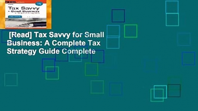 [Read] Tax Savvy for Small Business: A Complete Tax Strategy Guide Complete